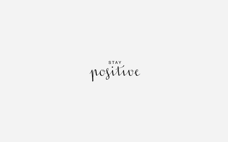 Заставки на рабочий стол stay positive